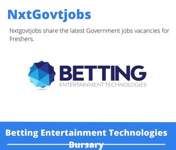 Betting Entertainment Technologies Bursary 2023 Closing Date 31 Mar 2023