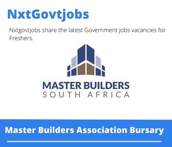 Master Builders Association Bursary 2023 Closing Date 31 Mar 2023